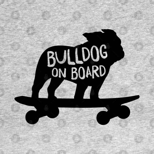 Bulldog on Board | Cool Dog Riding A Skateboard by Coffee Squirrel